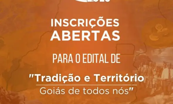 Edital Tradição e Território valoriza cultura goiana em 2025 Edital Tradição e Território valoriza cultura goiana em 2025