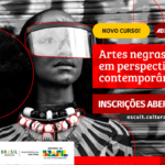 Curso gratuito de Artes Negras abre inscrições com 160 horas de formação