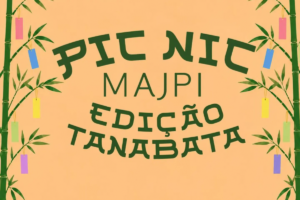 Pic Nic MaJPI Edição Tanabata em Pirenópolis celebra Tanabata