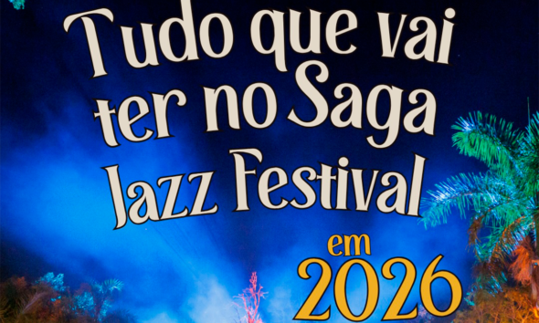 Saga Jazz 2026: veja atrações e tudo que terá no festival Saga Jazz 2026: veja atrações e tudo que terá no festival