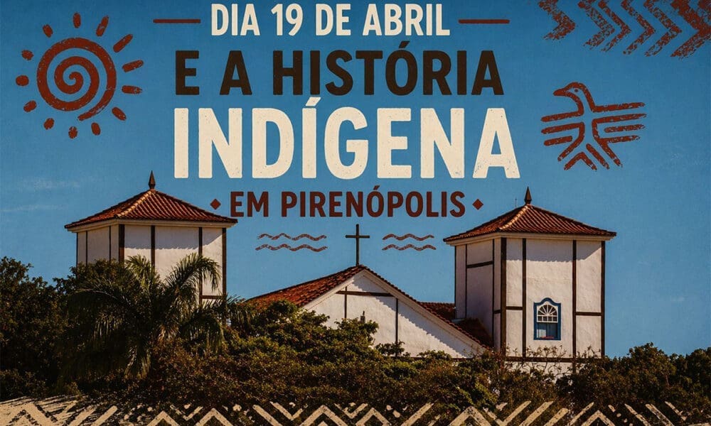 Dia 19 de abril e a história indígena em Pirenópolis