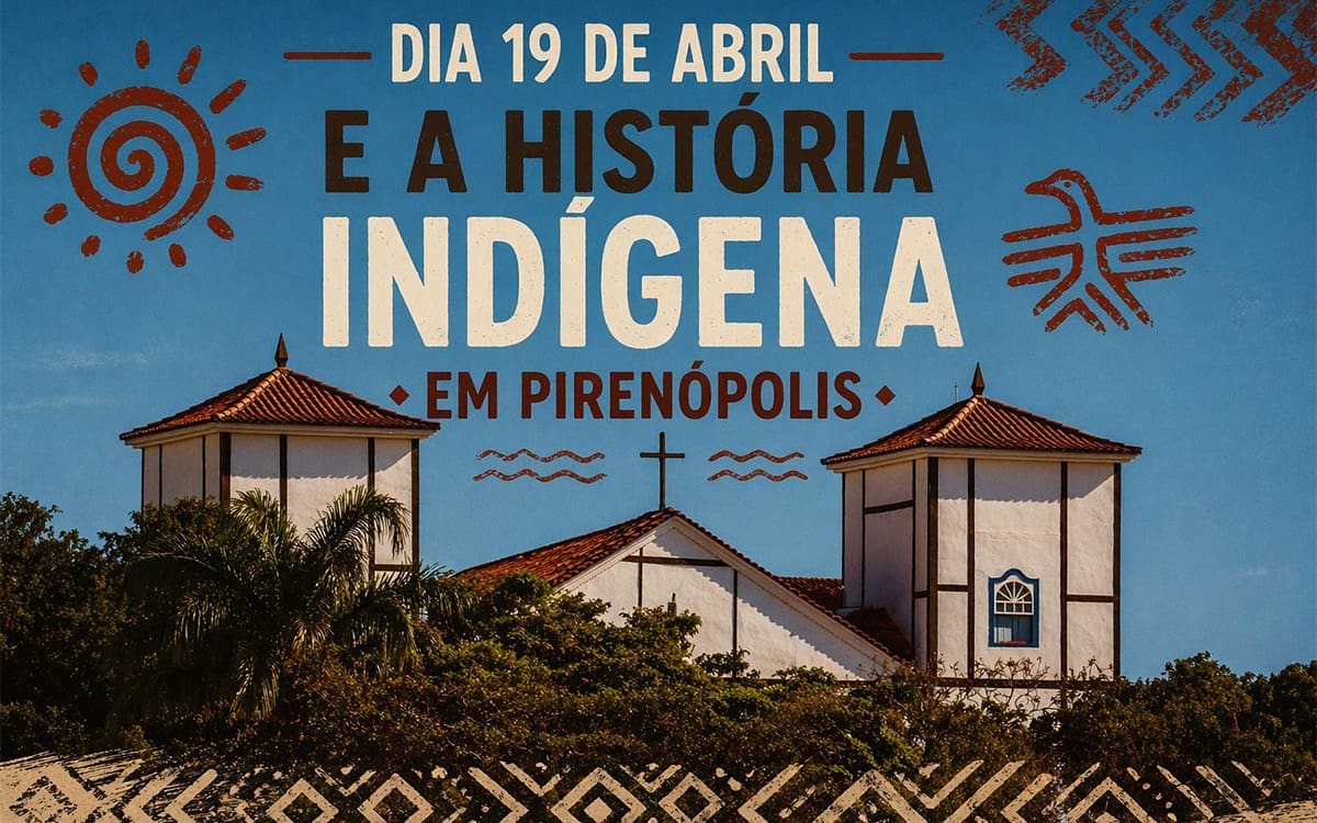 Dia 19 de abril e a história indígena em Pirenópolis