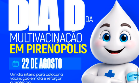 Dia D da Multivacinação acontece em Pirenópolis no dia 22 Dia D da Multivacinação acontece em Pirenópolis no dia 22