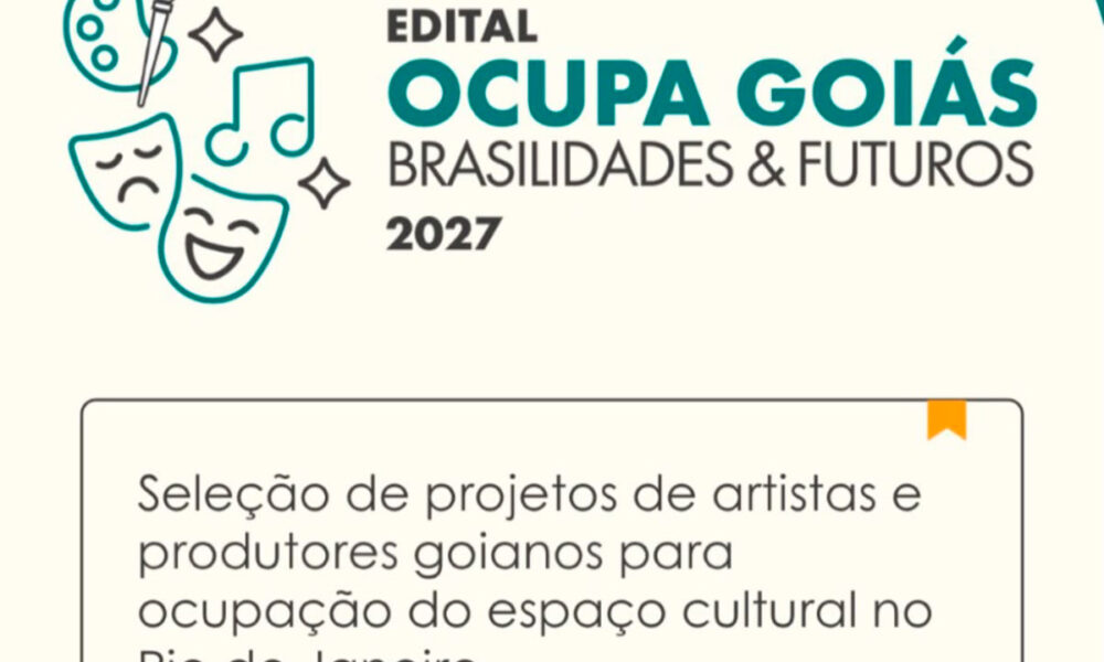 Edital Ocupa Goiás 2027 abre inscrições para artistas goianos Edital Ocupa Goiás 2027 abre inscrições para artistas goianos